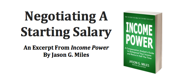 Negotiating A Starting Salary - An Excerpt From Income Power by Jason G. Miles