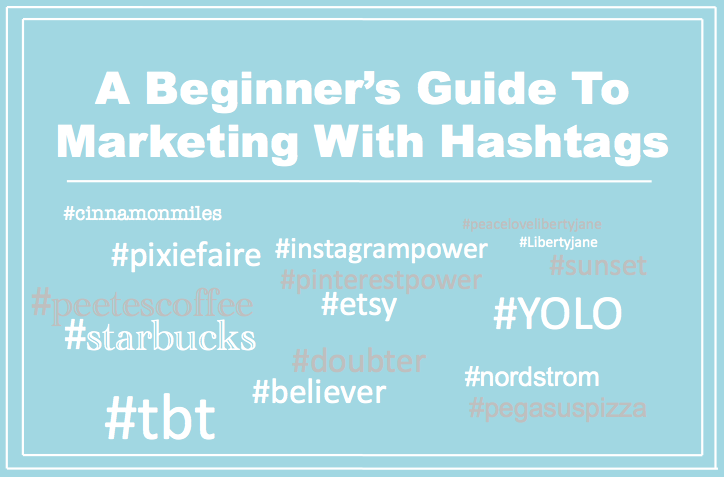 A Beginner's Guide To Marketing With Hashtags